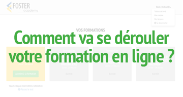 Comment va se dérouler votre formation en ligne ?